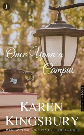 Once Upon a Campus (A Liberty University Short Story #1) by Karen Kingsbury