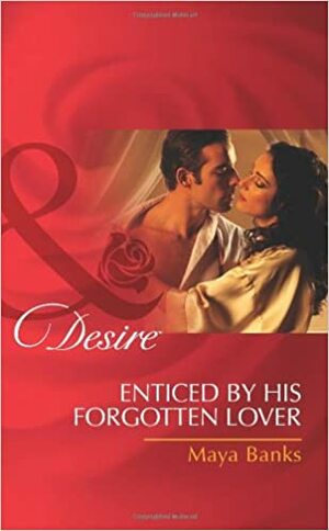 Enticed by His Forgotten Lover / The Billionaire's Borrowed Baby by Maya Banks