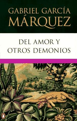 Del amor y otros demonios by Gabriel García Márquez