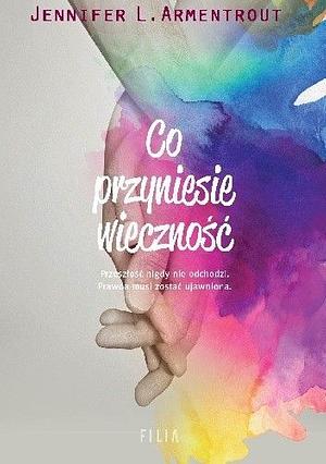 Co przyniesie wieczność by Jennifer L. Armentrout