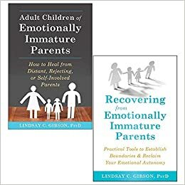 Adult Children of Emotionally Immature Parents / Recovering from Emotionally Immature Parents 2 Books Collection Set by Lindsay C. Gibson