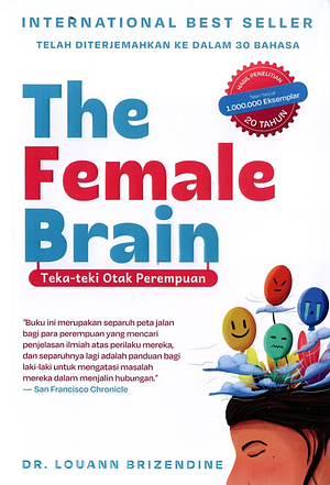 The Female Brain - Teka-Teki Otak Perempuan by Louann Brizendine