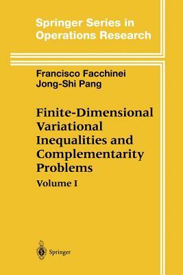 Finite-Dimensional Variational Inequalities and Complementarity Problems by Francisco Facchinei, Jong-Shi Pang