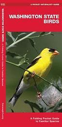 Washington State Birds: A Folding Pocket Guide to Familiar Species by James Kavanagh, Waterford Press, Waterford Press