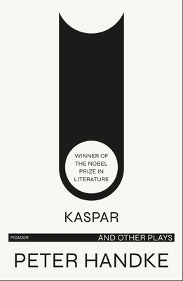Kaspar and Other Plays by Peter Handke
