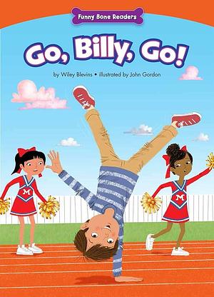 Go, Billy, Go!: Being Yourself by Wiley Blevins