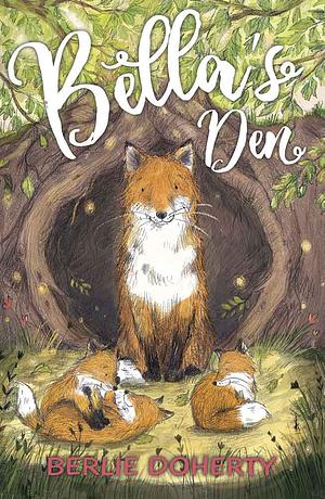 Bella's Den by Berlie Doherty