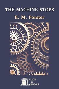 The Machine Stops by E.M. Forster