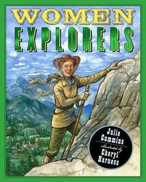Women Explorers by Cheryl Harness, Julie Cummins