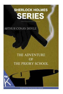 The Adventure of the Priory School by Arthur Conan Doyle
