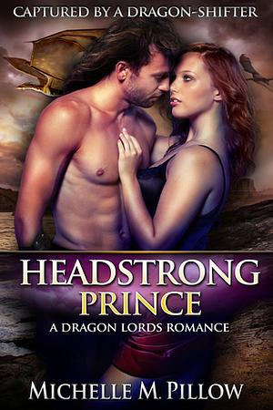 Headstrong Prince by Michelle M. Pillow