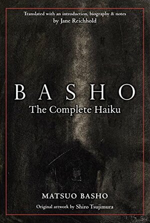 Basho: The Complete Haiku by Matsuo Bashō
