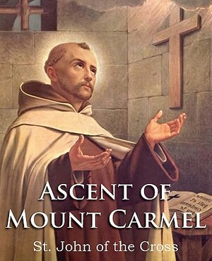 The Ascent of Mount Carmel by Saint John of the Cross