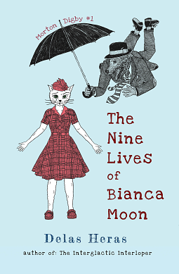 The Nine Lives of Bianca Moon by Delas Heras