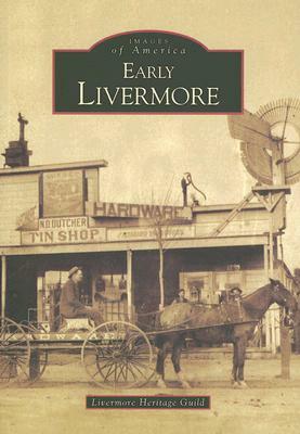 Early Livermore by Livermore Heritage Guild