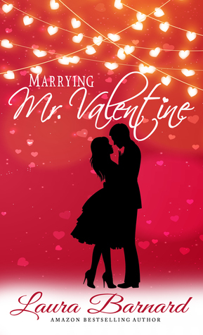 Marrying Mr Valentine by Laura Barnard