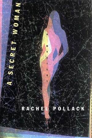 A Secret Woman: A Mystery by Rachel Pollack