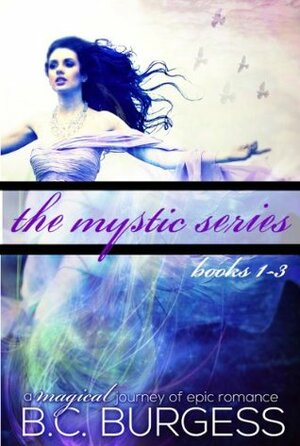 The Mystic Series Set: Books 1-3 by B.C. Burgess