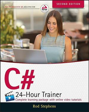 C# 24-Hour Trainer: Edition 2 by Rod Stephens