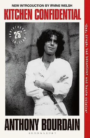 Kitchen Confidential: Adventures in the Culinary Underbelly (Updated Edition) by Anthony Bourdain