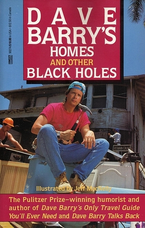 Homes and Other Black Holes by Dave Barry