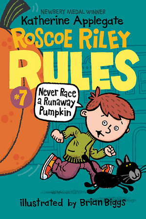 Never Race a Runaway Pumpkin by Katherine Applegate