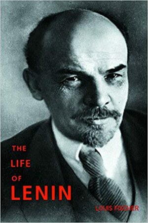 The Life of Lenin by Louis Fischer