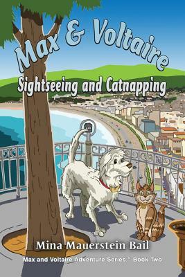 Max and Voltaire Sightseeing and Catnapping by Mina Mauerstein Bail