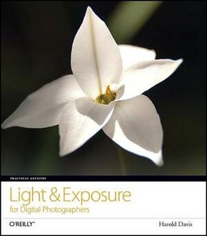 O'Reilly Digital Photography: Light & Exposure (O'Reilly Digital Studio) by Harold Davis