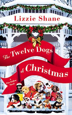 The Twelve Dogs of Christmas by Lizzie Shane