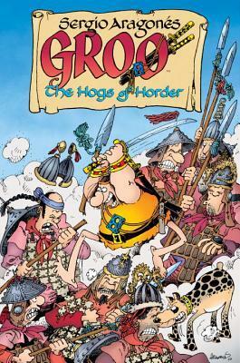 Groo: The Hogs of Horder by Mark Evanier, Sergio Aragonés