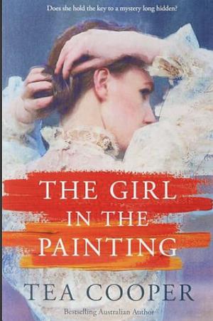 The Girl in the Painting by Tea Cooper