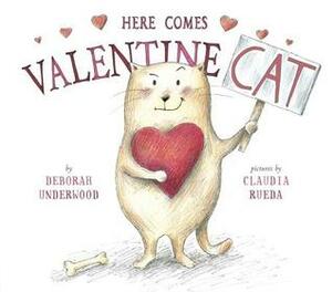 Here Comes Valentine Cat by Deborah Underwood, Claudia Rueda