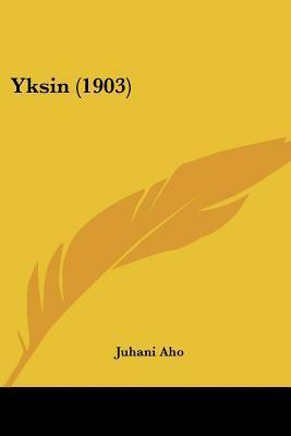 Yksin (1903) by Juhani Aho