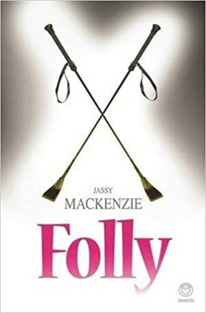 Folly by Jassy Mackenzie