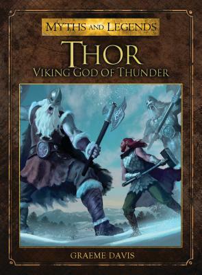 Thor: Viking God of Thunder by Graeme Davis