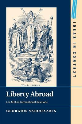 Liberty Abroad by Georgios Varouxakis