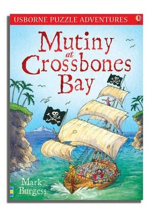 Mutiny at Crossbones Bay by Mark Burgess