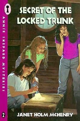 Secret of the Locked Trunk by Janet Holm McHenry