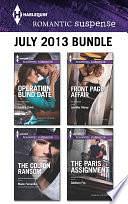 Harlequin Romantic Suspense July 2013 Bundle: Operation Blind Date\The Colton Ransom\Front Page Affair\The Paris Assignment by Addison Fox, Justine Davis, Jennifer Morey, Marie Ferrarella