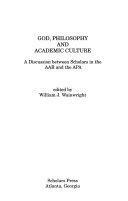 God, Philosophy, and Academic Culture: A Discussion Between Scholars in the AAR and the APA by William J. Wainwright