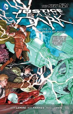 Justice League Dark, Volume 3: The Death of Magic by Jeff Lemire