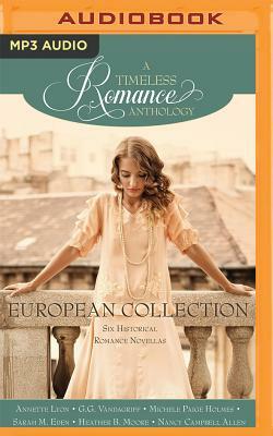 European Collection: Six Historical Romance Novellas by Michele Paige Holmes, G.G. Vandagriff, Annette Lyon