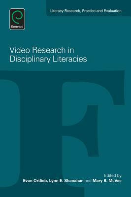 Video Research in Disciplinary Literacies by 