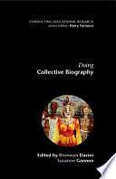 Doing Collective Biography: Investigating the production of subjectivity by Susanne, Bronwyn, Davies, Gannon