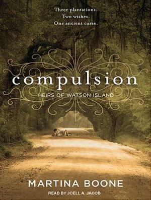 Compulsion: Heirs of Watson Island by Martina Boone