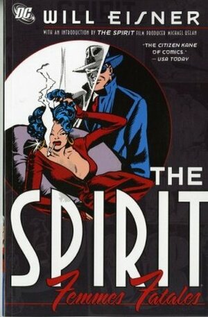 The Spirit: Femmes Fatales by Will Eisner