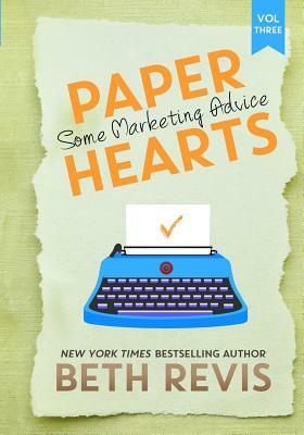 Paper Hearts, Volume 3: Some Marketing Advice by Beth Revis