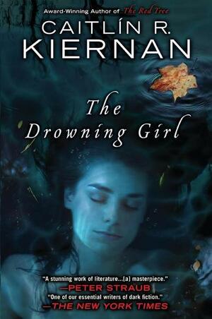 The Drowning Girl by Caitlín R. Kiernan