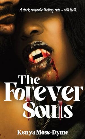 The Forever Souls by Kenya Moss-Dyme